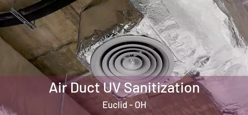  Air Duct UV Sanitization Euclid - OH