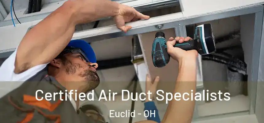  Certified Air Duct Specialists Euclid - OH